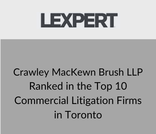 photo ofThe 2024 Lexpert/American Lawyer Guide Ranks Crawley MacKewn Brush LLP in the Top 10 Commercial Litigation Firms in Toronto in the 2024 Who's Who Guide
